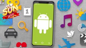 Sunwin Android: Ứng Dụng Giúp Nâng Cao Trải Nghiệm Giải Trí